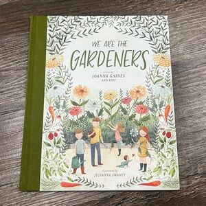 FINAL PRICE We Are the Gardeners BY: JOANNA GAINES / HARDCOVER